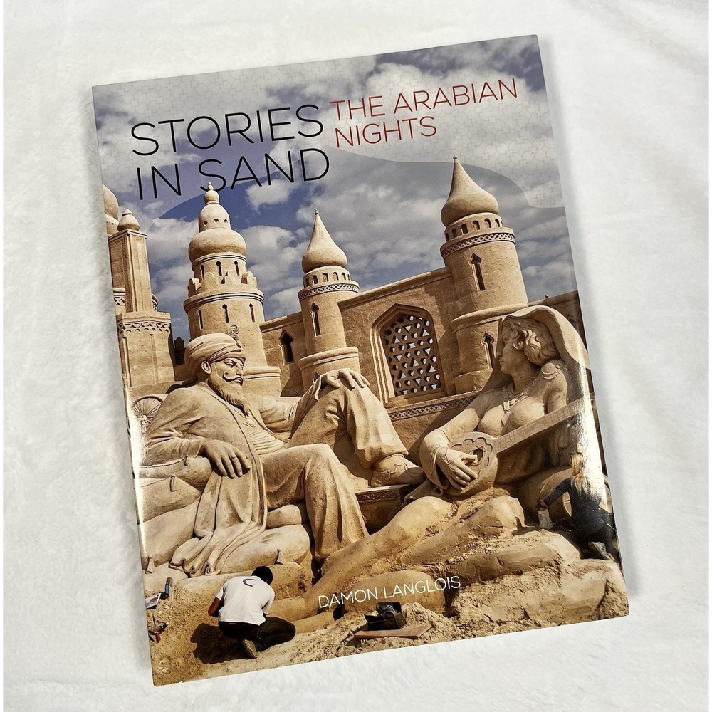 Stories in Sand: The Arabian Nights by Damon Hamilton Langlois Hardcover